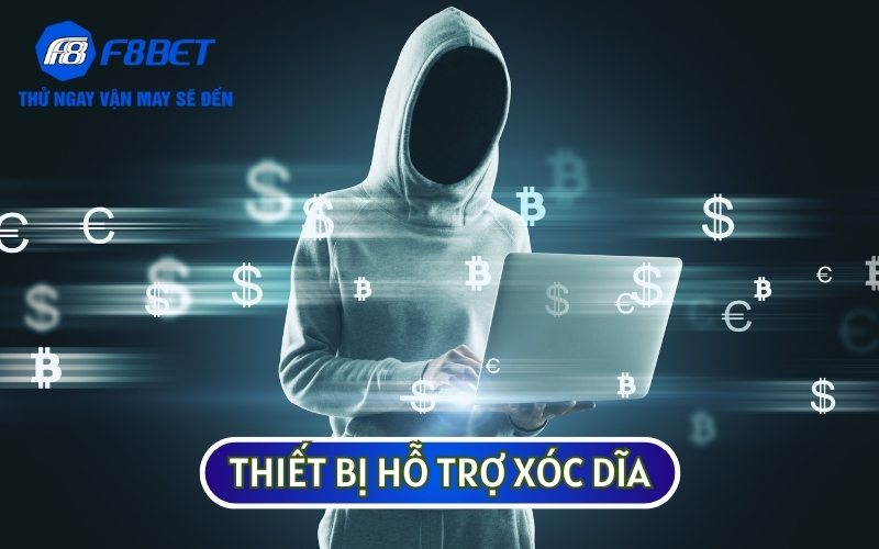 Bật Mí Thiết Bị Hỗ Trợ Xóc Dĩa Cao Thủ Không Muốn Bạn Biết