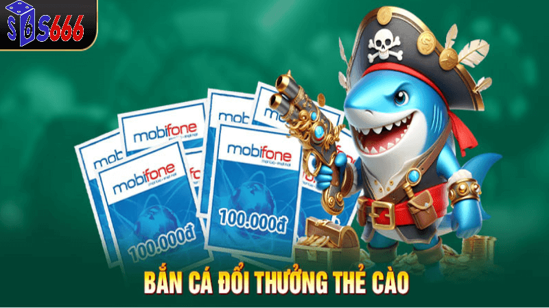 Bắn cá đổi thưởng thẻ cào tại Sv66