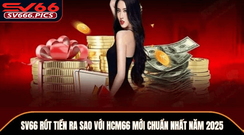 Các yếu tố cần lưu ý khi rút tiền sv66