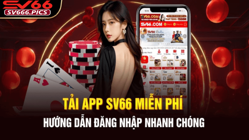 Tải Xuống Ứng Dụng SV66 Trực Tiếp Từ Trang Chủ