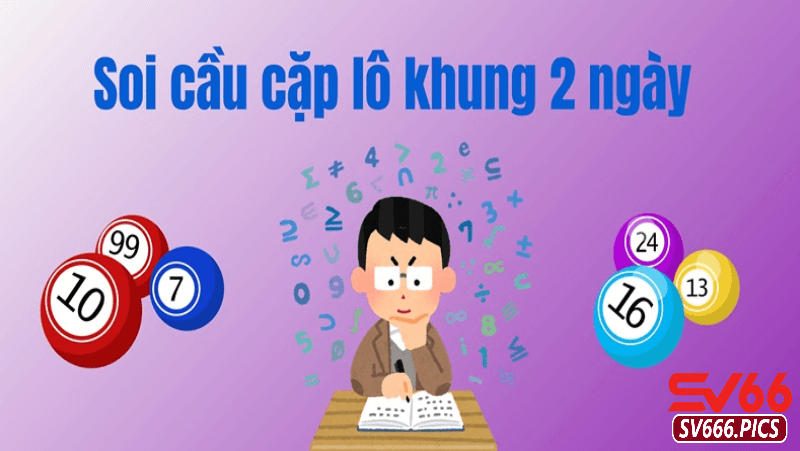 Bạch thủ lô 2 ngày tại Sv66